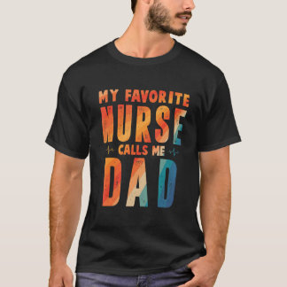 Mijn favoriete verpleegster noemt me papa Vaderdag T-shirt