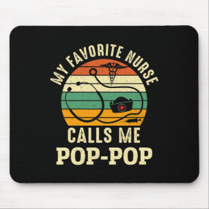 Mijn favoriete verpleegster noemt me Pop-pop verpl Muismat