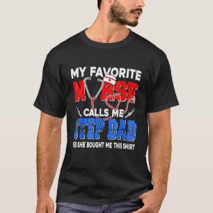 Mijn favoriete verpleegster noemt me stiefvader Fi T-shirt