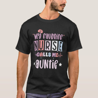 Mijn favoriete verpleegster noemt me tante, verple t-shirt