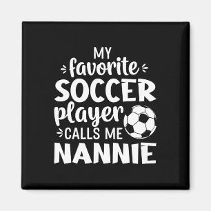 Mijn favoriete voetballer noemt me Nannie  Magneet