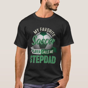 Mijn favoriete voetballer noemt me stiefvader t-shirt