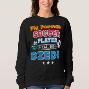Mijn favoriete voetballer roept me Dzedo vaders Trui