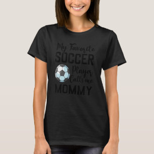 Mijn favoriete voetballer roept me mammie voetbal t-shirt
