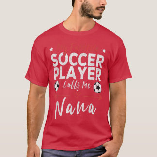 Mijn favoriete voetballer roept me Nana Soccer Gra T-shirt