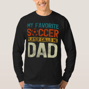 Mijn favoriete voetballer roept me pap Mannen voor T-shirt