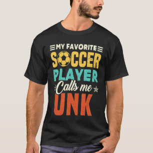 Mijn favoriete voetballer roept me Unk T-shirt
