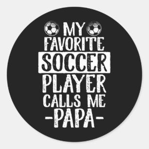Mijn favoriete voetbalspeler noemt me Papa T-Shirt Ronde Sticker