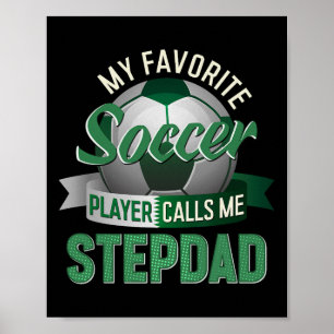 Mijn favoriete voetbalspeler noemt me stiefvader poster