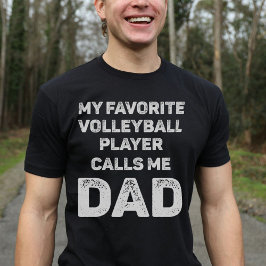 Mijn favoriete volleybalspeler noemt me vader  t-shirt