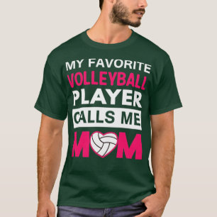 Mijn favoriete Volleybalspeler roept me mama T-shirt