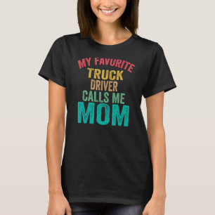 Mijn favoriete vrachtwagenchauffeur noemt me mama' t-shirt