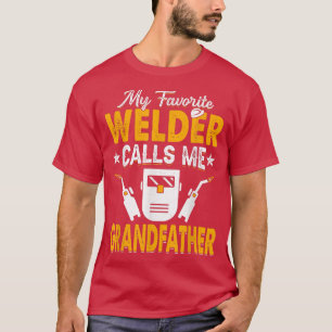 Mijn favoriete Welder noemt me grootvader die Pa l T-shirt