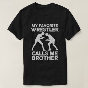 Mijn favoriete Wrestler noemt me Broeder Wrestling T-shirt