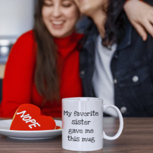 Mijn favoriete zus gaf me dit kopje koffiemok