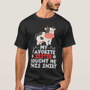Mijn favoriete zus kocht deze koe voor me t-shirt