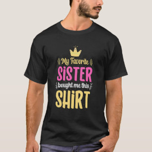 Mijn favoriete zuster kocht me deze zuster Apparel T-shirt