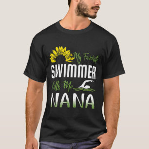 Mijn favoriete zwemmer noemt me Nana Sunflower Swi T-shirt