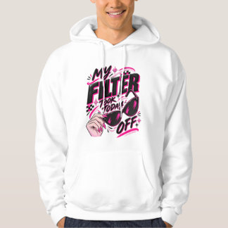 Mijn filter nam vandaag vrij hoodie