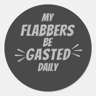 Mijn Flabbers Worden Dagelijks Verrast Grappige H Ronde Sticker