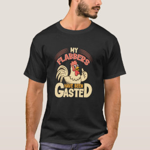Mijn Flabbers Zijn Geshockeerd Grappige Kip T-shirt