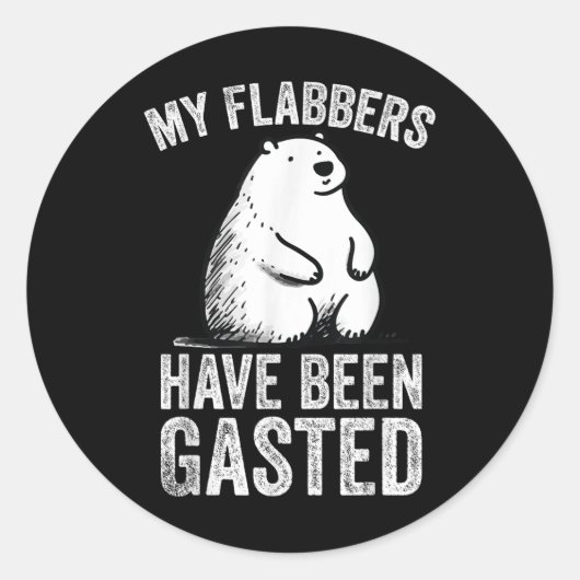 Mijn flabbers zijn vergast Beer Meme Funny Art Ronde Sticker (Voorkant)