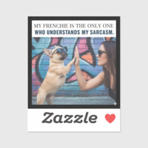 Mijn Franse Bulldog Begrijpt Mijn Sarcastische Hon Sticker