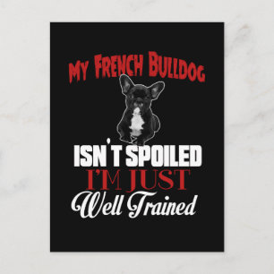 Mijn Franse Bulldog is niet verwend Briefkaart