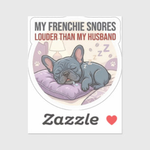 Mijn Franse Bulldog Slaapt Harder Dan Mijn Man Sticker