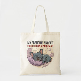 Mijn Franse Bulldog Slaapt Harder Dan Mijn Man Tote Bag