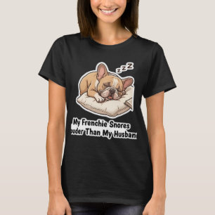 Mijn Franse snurkt harder dan mijn man Grappig ont T-shirt