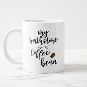 Mijn geboorte is een koffie-bonen jumbo-Mok Grote Koffiekop