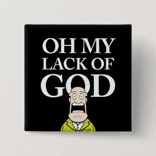 MIJN GEBREK AAN GOD! VIERKANTE BUTTON 5,1 CM