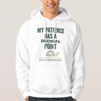 Mijn Geduld Heeft Een Decimaal Komma Wiskunde T-sh Hoodie