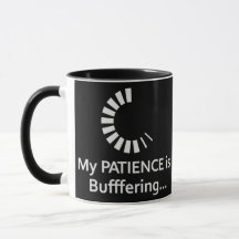 Mijn geduld is buffering - Grappige Kantoor koffie