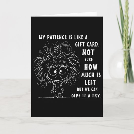 Mijn Geduld Is Eigenlijk Als Een Cadeaubon Niet Ze Kaart (Voorkant)