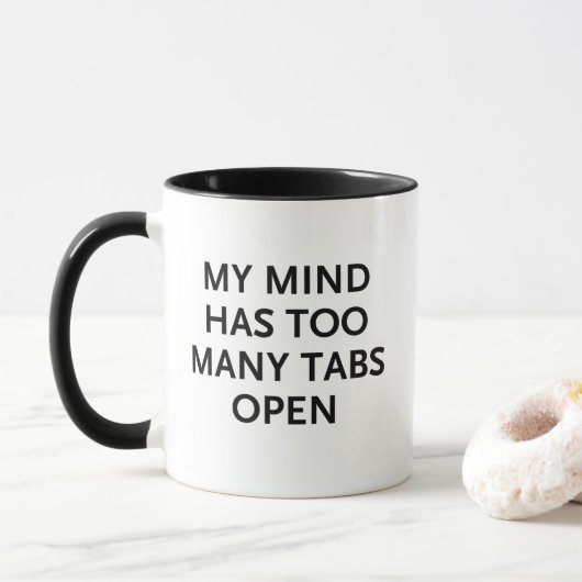 Mijn geest heeft te veel tabbladen open mok (Met donut)