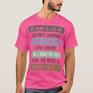 Mijn Geest Is Als Mijn Internetbrowser T-shirt