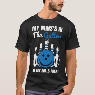 Mijn geest is in de goot, maar mijn ballen zijn ni t-shirt