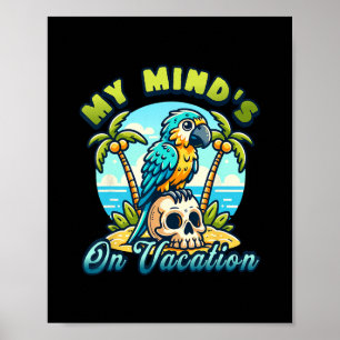 Mijn geest is op vakantie Grappig papegaai ontwerp Poster