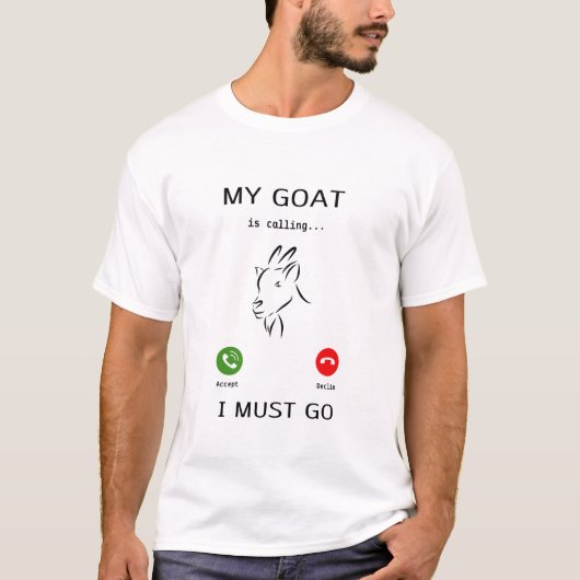 Mijn geit roept dat ik moet gaan, accepteren en af t-shirt (Voorkant)