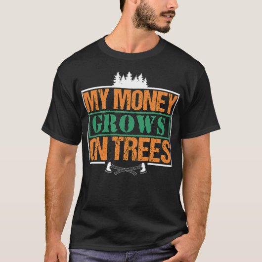 Mijn geld groeit op de bomen Funny Woodworkarrida T-shirt (Voorkant)
