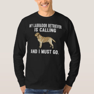 Mijn gele labrador Retriever belt en ik moet... T-shirt