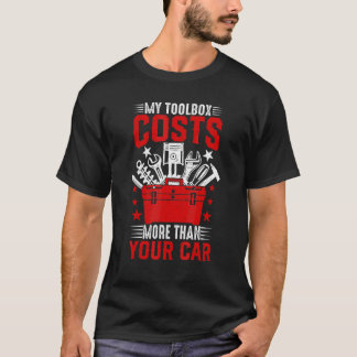 Mijn Gereedschapskist Kost Meer Dan Jouw Auto   Au T-shirt