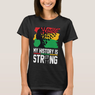 Mijn geschiedenis is een sterke zwarte geschiedeni t-shirt