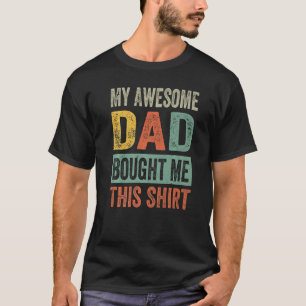 Mijn Geweldige vader kocht me dit Shirt - grappige