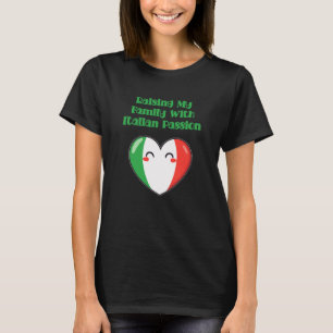 Mijn gezin opvoeden met Italiaanse passie ontwerp T-shirt