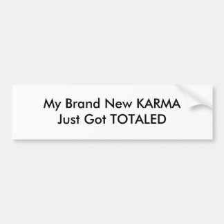 Mijn gloednieuwe karma is net in zijn totaliteit bumpersticker