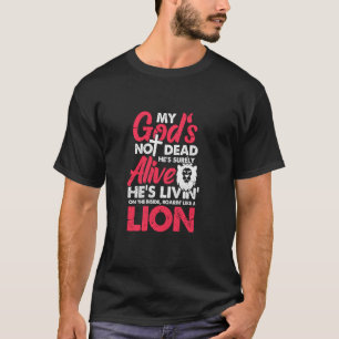 Mijn God is niet dood. Hij is zeker een levende Ch T-shirt
