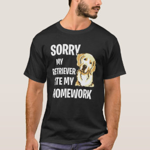 Mijn Golden Retriever Ate Mijn Homework T-shirt